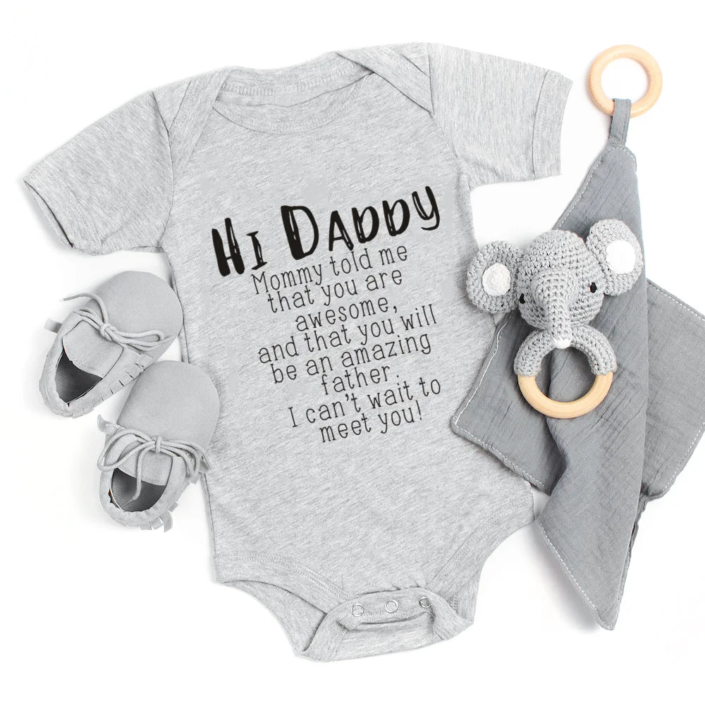 Hi Daddy Mommy Told Me That You Are Awesome Baby Bodysuit Gray Body Baby Boy Girl Romper Short Sleeve Newborn Jumpsuit Outfits