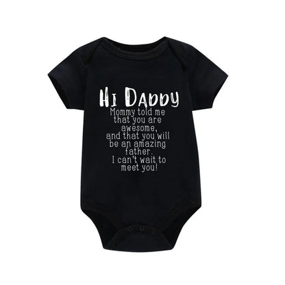 Hi Daddy Mommy Told Me That You Are Awesome Baby Bodysuit Gray Body Baby Boy Girl Romper Short Sleeve Newborn Jumpsuit Outfits