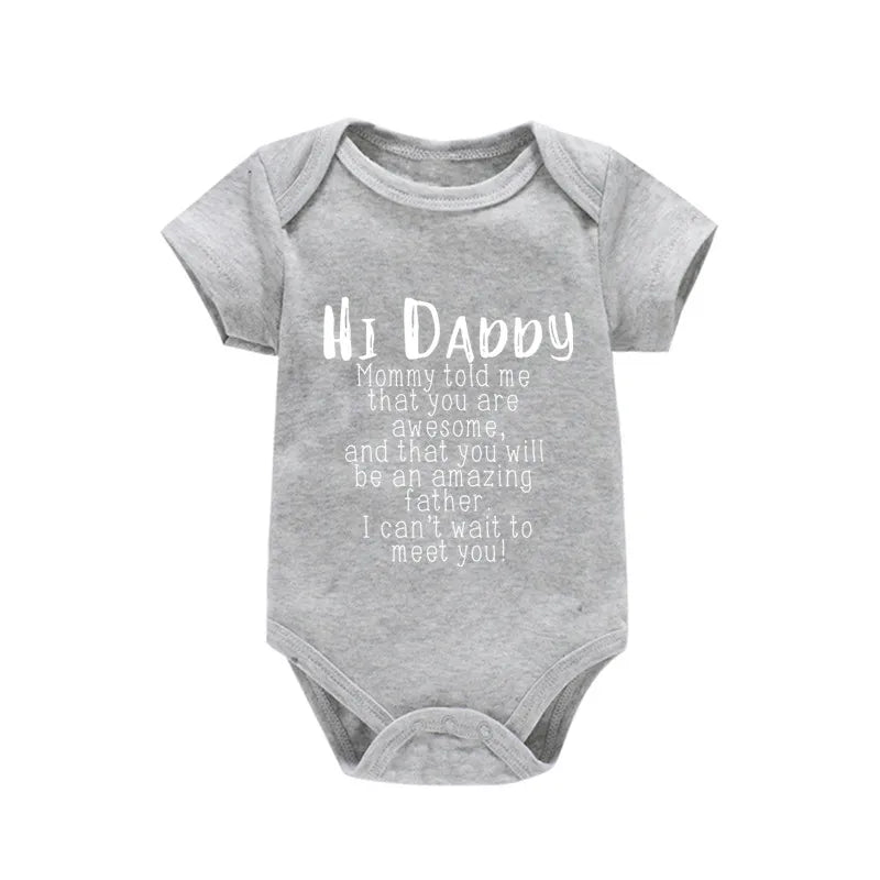 Hi Daddy Mommy Told Me That You Are Awesome Baby Bodysuit Gray Body Baby Boy Girl Romper Short Sleeve Newborn Jumpsuit Outfits