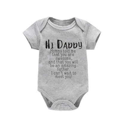 Hi Daddy Mommy Told Me That You Are Awesome Baby Bodysuit Gray Body Baby Boy Girl Romper Short Sleeve Newborn Jumpsuit Outfits